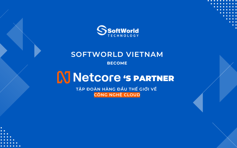 Cty Softworld Chính Thức Trở Thành Đối Tác Chiến Lược Của Netcore Về Giải Pháp Cloud